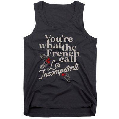 YouRe What The French Call Les Incompetents Christmas Funny Tank Top