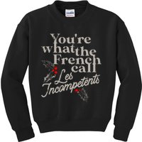 YouRe What The French Call Les Incompetents Christmas Funny Kids Sweatshirt