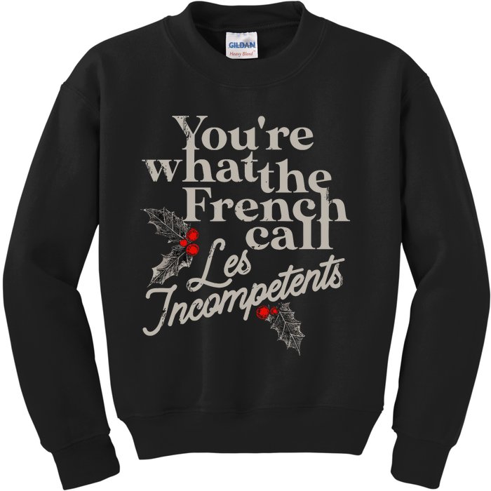 YouRe What The French Call Les Incompetents Christmas Funny Kids Sweatshirt