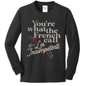 YouRe What The French Call Les Incompetents Christmas Funny Kids Long Sleeve Shirt