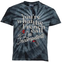 YouRe What The French Call Les Incompetents Christmas Funny Kids Tie-Dye T-Shirt