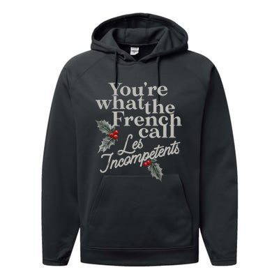 YouRe What The French Call Les Incompetents Christmas Funny Performance Fleece Hoodie