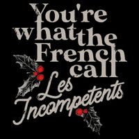 YouRe What The French Call Les Incompetents Bucket Hat