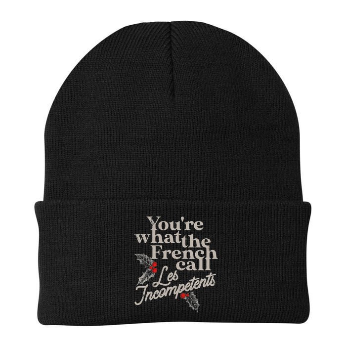 YouRe What The French Call Les Incompetents Beanie