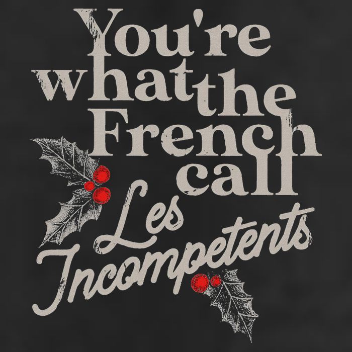 YouRe What The French Call Les Incompetents Beanie