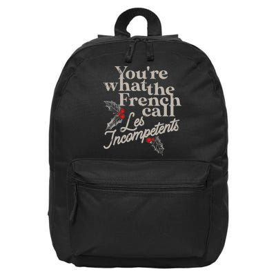YouRe What The French Call Les Incompetents 16 in Basic Backpack