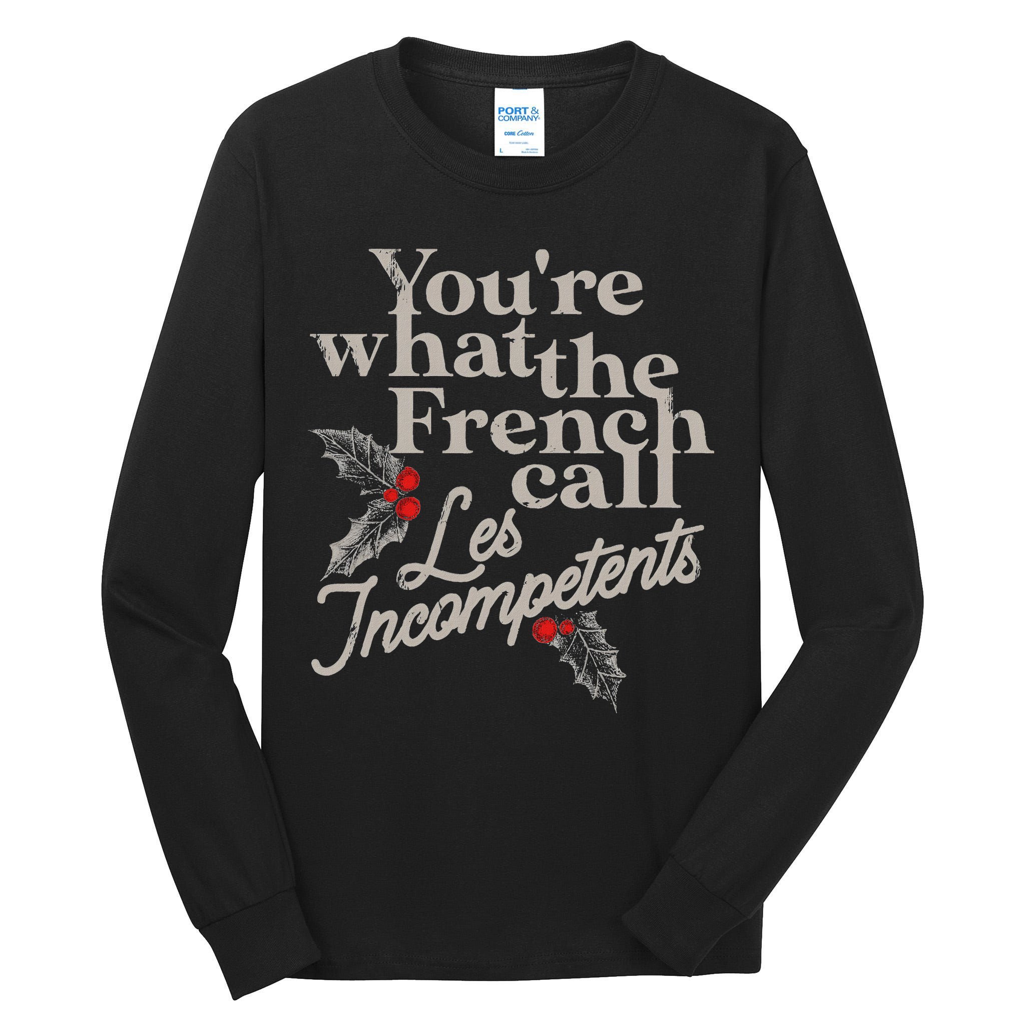 YouRe What The French Call Les Incompetents Tall Long Sleeve T-Shirt