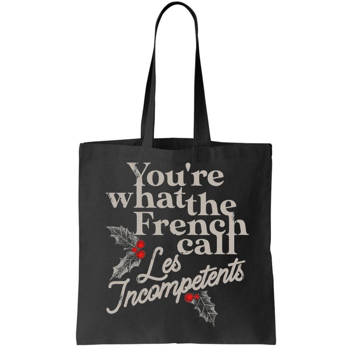 YouRe What The French Call Les Incompetents Bag