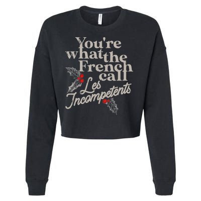 YouRe What The French Call Les Incompetents Cropped Pullover Crew