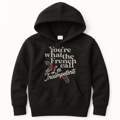 YouRe What The French Call Les Incompetents Kids Hoodie