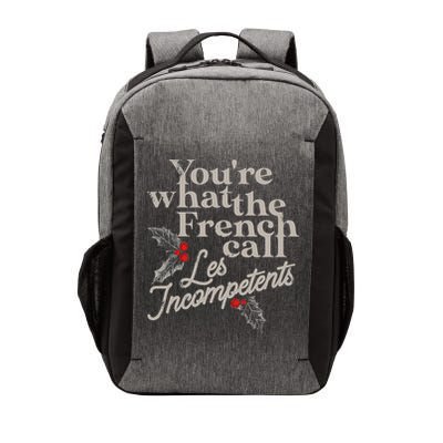 YouRe What The French Call Les Incompetents Vector Backpack