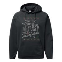 YouRe What The French Call Les Incompetents Ugly Christmas Performance Fleece Hoodie