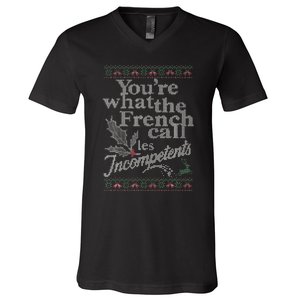 YouRe What The French Call Les Incompetents Ugly Christmas V-Neck T-Shirt