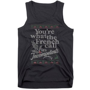 YouRe What The French Call Les Incompetents Ugly Christmas Tank Top