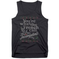 YouRe What The French Call Les Incompetents Ugly Christmas Tank Top