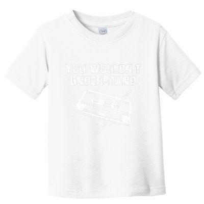 You Wouldnt Understand Vintage Pen & Cassette Tape Music Toddler T-Shirt