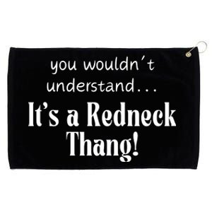 You WouldnT Understand...ItS A Redneck Thang! Redneck Party Gift For Him For H Grommeted Golf Towel