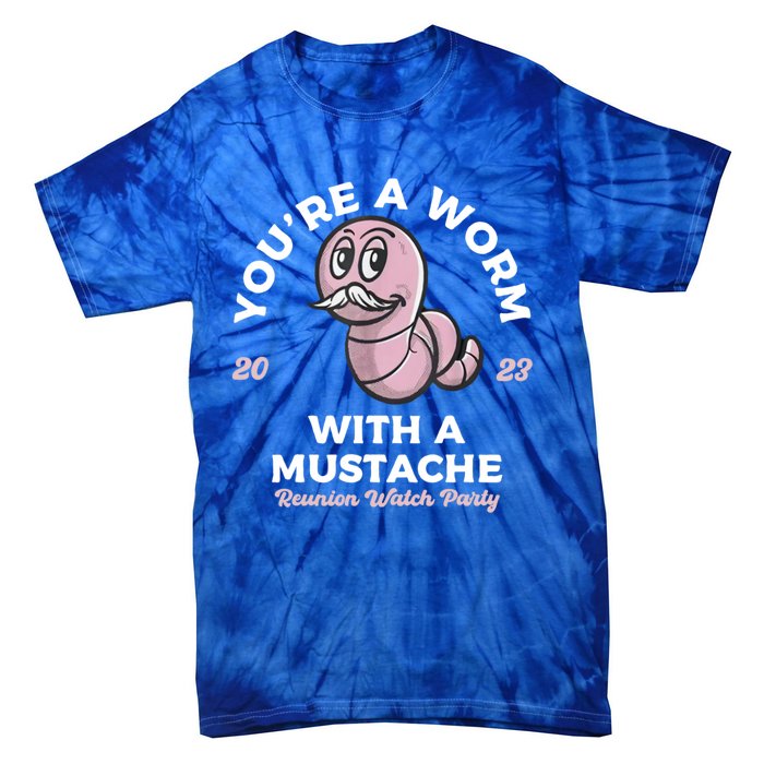 Youre Worm With A Mustache James Tom Ariana Reality Tie-Dye T-Shirt