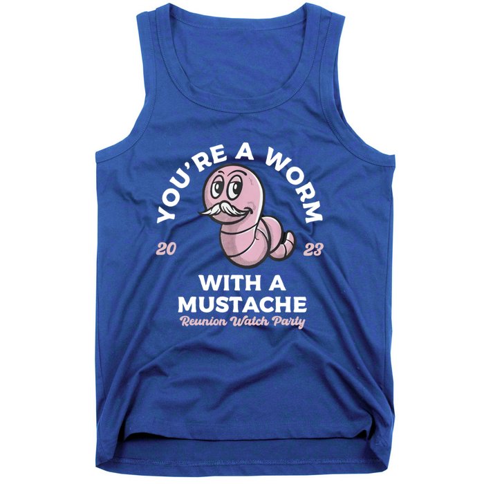 Youre Worm With A Mustache James Tom Ariana Reality Tank Top