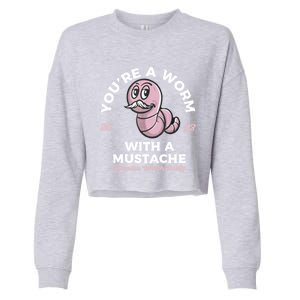 Youre Worm With A Mustache James Tom Ariana Reality Cropped Pullover Crew