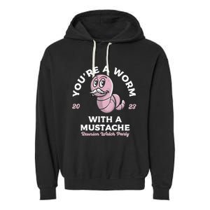 Youre Worm With A Mustache James Tom Ariana Reality Garment-Dyed Fleece Hoodie