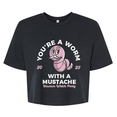 Youre Worm With A Mustache James Tom Ariana Reality Bella+Canvas Jersey Crop Tee