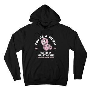 Youre Worm With A Mustache James Tom Ariana Reality Hoodie