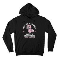 Youre Worm With A Mustache James Tom Ariana Reality Hoodie