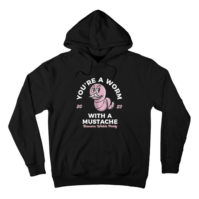 Youre Worm With A Mustache James Tom Ariana Reality Hoodie