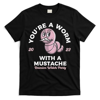 Youre Worm With A Mustache James Tom Ariana Reality T-Shirt