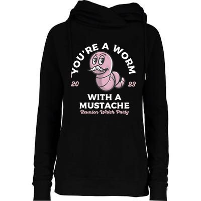 Youre Worm With A Mustache James Tom Ariana Reality Womens Funnel Neck Pullover Hood