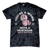 Youre Worm With A Mustache James Tom Ariana Reality Tie-Dye T-Shirt