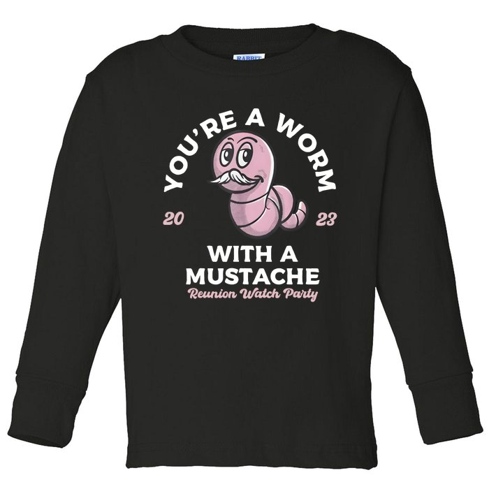 Youre Worm With A Mustache James Tom Ariana Reality Toddler Long Sleeve Shirt