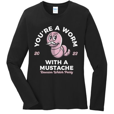 Youre Worm With A Mustache James Tom Ariana Reality Ladies Long Sleeve Shirt