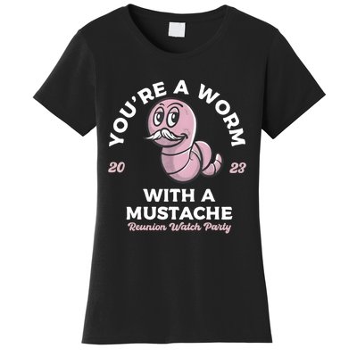 Youre Worm With A Mustache James Tom Ariana Reality Women's T-Shirt