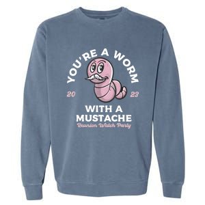 Youre Worm With A Mustache James Tom Ariana Reality Garment-Dyed Sweatshirt