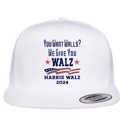 You Want Walls We Give You Walz. Harris Walz 2024 Flat Bill Trucker Hat