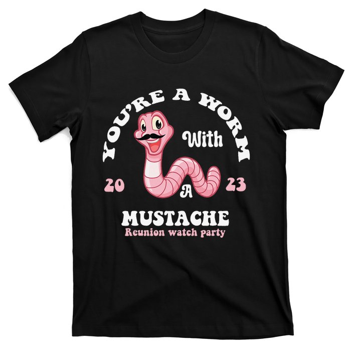 You're Worm With A Mustache James Tom Ariana Reality Funny T-Shirt