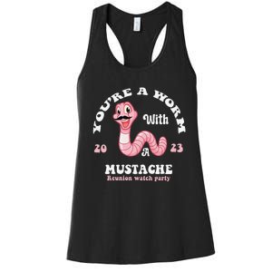 You're Worm With A Mustache James Tom Ariana Reality Funny Women's Racerback Tank