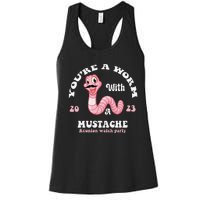 You're Worm With A Mustache James Tom Ariana Reality Funny Women's Racerback Tank