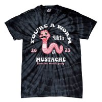 You're Worm With A Mustache James Tom Ariana Reality Funny Tie-Dye T-Shirt