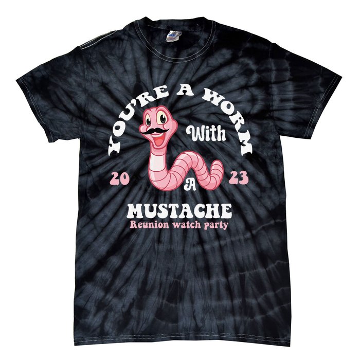 You're Worm With A Mustache James Tom Ariana Reality Funny Tie-Dye T-Shirt