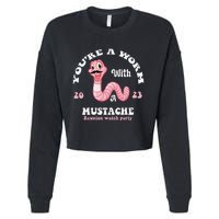 You're Worm With A Mustache James Tom Ariana Reality Funny Cropped Pullover Crew