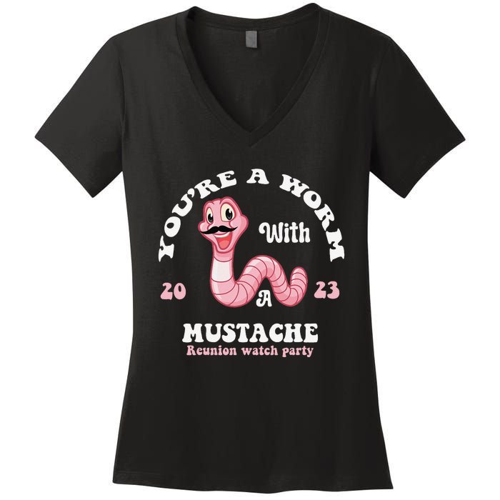 You're Worm With A Mustache James Tom Ariana Reality Funny Women's V-Neck T-Shirt