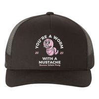 Youre Worm With A Mustache James Tom Ariana Reality Yupoong Adult 5-Panel Trucker Hat