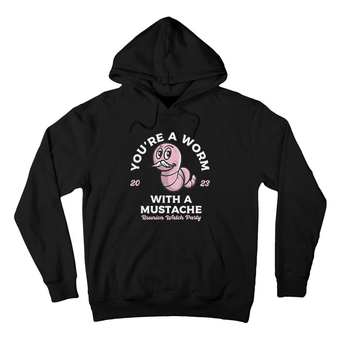 Youre Worm With A Mustache James Tom Ariana Reality Hoodie