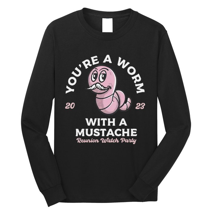 Youre Worm With A Mustache James Tom Ariana Reality Long Sleeve Shirt