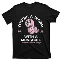 Youre Worm With A Mustache James Tom Ariana Reality T-Shirt