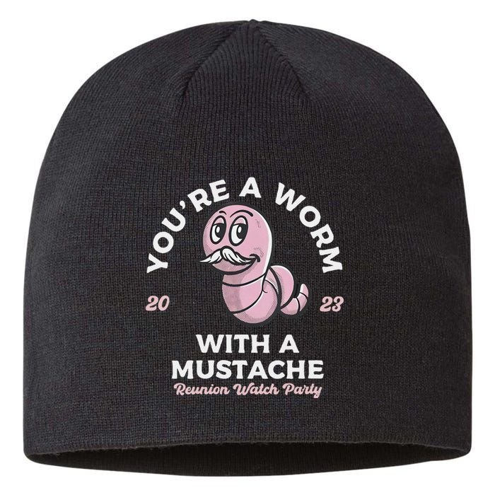 Youre Worm With A Mustache James Tom Ariana Reality Sustainable Beanie