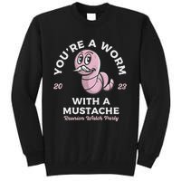 Youre Worm With A Mustache James Tom Ariana Reality Tall Sweatshirt